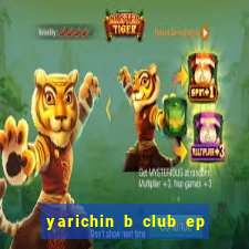 yarichin b club ep 2 dublado